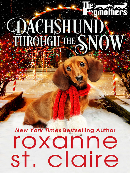 Title details for Dachshund Through the Snow by Roxanne St. Claire - Available